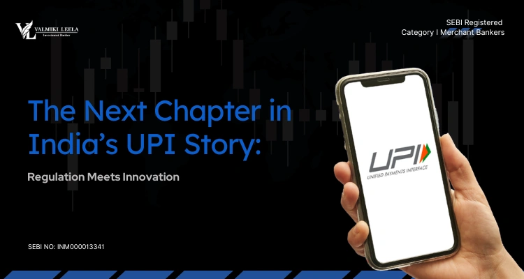 The Next Chapter in India’s UPI Story Regulation Meets Innovation