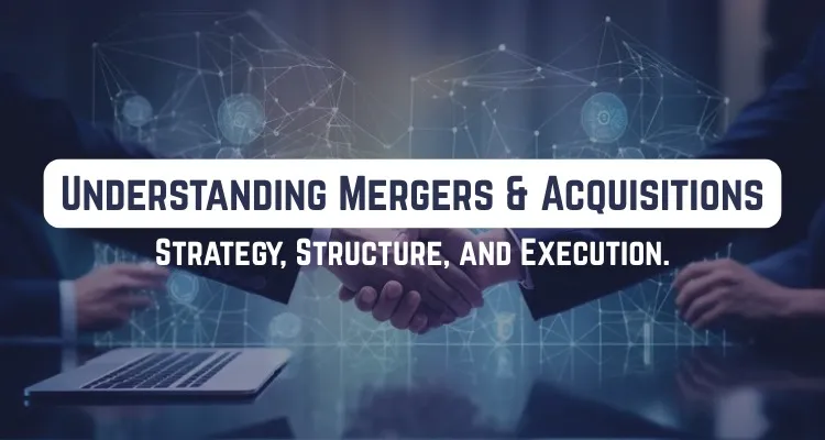 Mergers and Acquisitions Explained Process Types Valuation